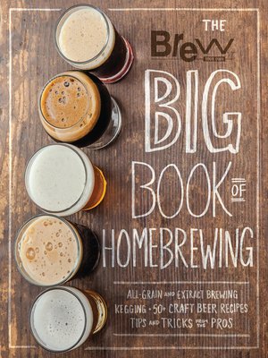 cover image of The Brew Your Own Big Book of Homebrewing